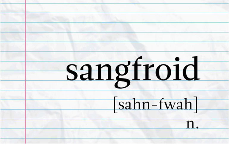 What does ‘sangfroid’ mean?
